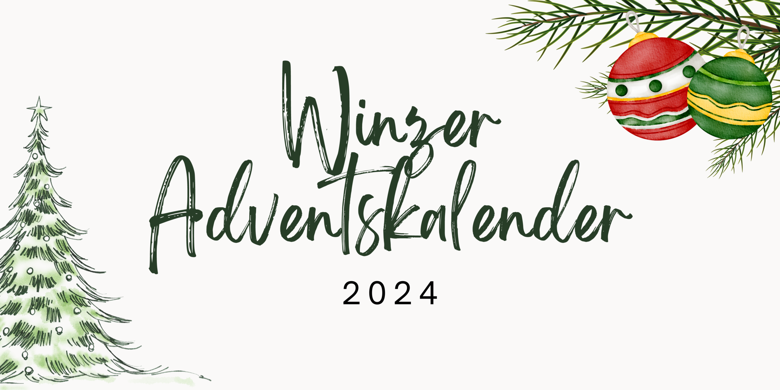 Schriftzug „Winzer Adventskalender 2024“ mit Tannenzweigen und Christbaumkugeln